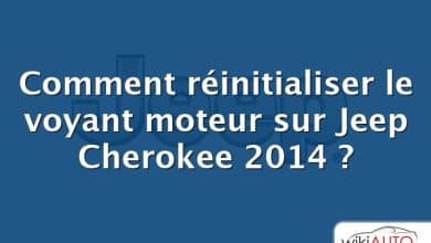 Comment réinitialiser le voyant moteur sur Jeep Cherokee 2014 ?