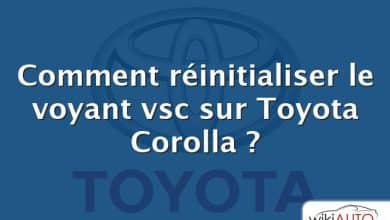 Comment réinitialiser le voyant vsc sur Toyota Corolla ?