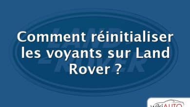 Comment réinitialiser les voyants sur Land Rover ?