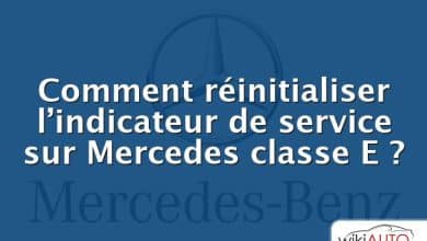 Comment réinitialiser l’indicateur de service sur Mercedes classe E ?