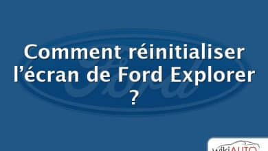 Comment réinitialiser l’écran de Ford Explorer ?