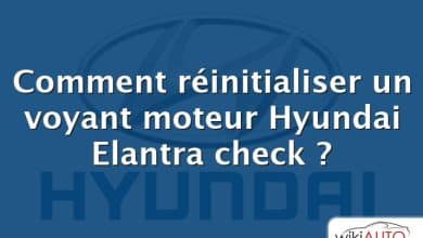 Comment réinitialiser un voyant moteur Hyundai Elantra check ?