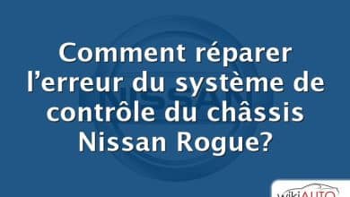 Comment réparer l’erreur du système de contrôle du châssis Nissan Rogue?