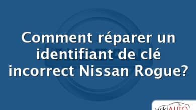 Comment réparer un identifiant de clé incorrect Nissan Rogue?