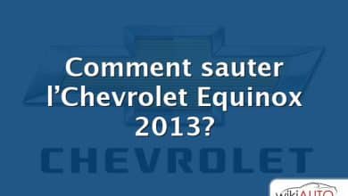 Comment sauter l’Chevrolet Equinox 2013?