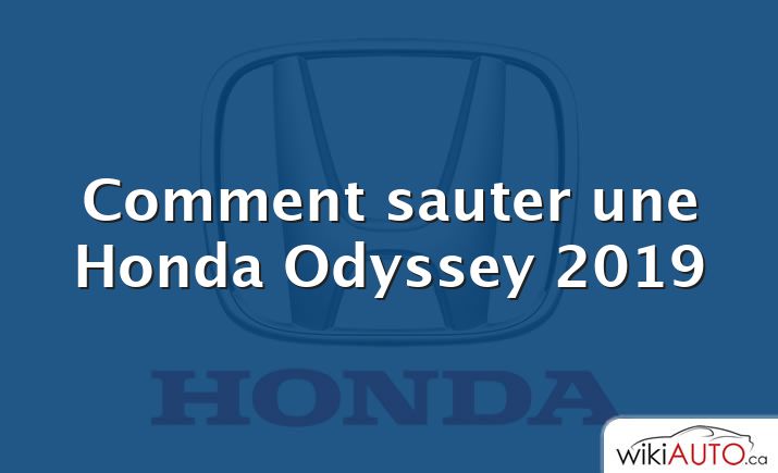 Comment sauter une Honda Odyssey 2019