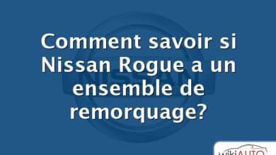 Comment savoir si Nissan Rogue a un ensemble de remorquage?
