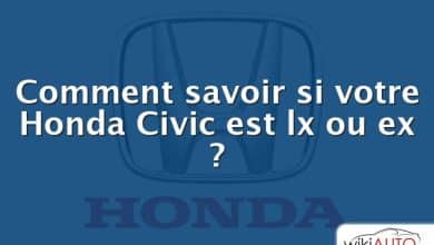 Comment savoir si votre Honda Civic est lx ou ex ?