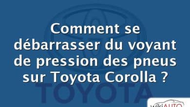 Comment se débarrasser du voyant de pression des pneus sur Toyota Corolla ?