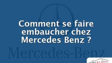 Comment se faire embaucher chez Mercedes Benz ?