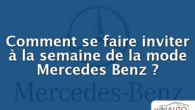 Comment se faire inviter à la semaine de la mode Mercedes Benz ?