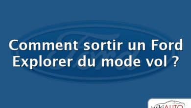 Comment sortir un Ford Explorer du mode vol ?