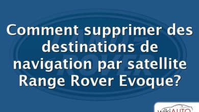 Comment supprimer des destinations de navigation par satellite Range Rover Evoque?