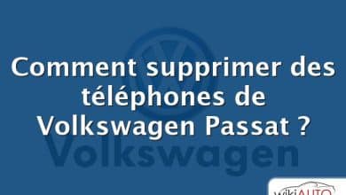 Comment supprimer des téléphones de Volkswagen Passat ?