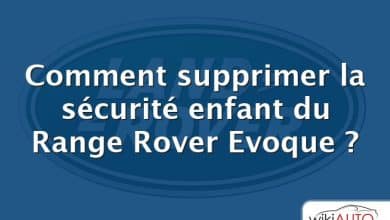 Comment supprimer la sécurité enfant du Range Rover Evoque ?