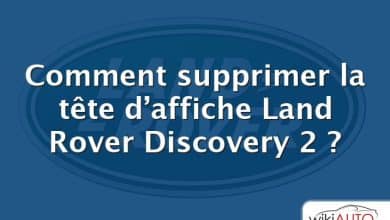 Comment supprimer la tête d’affiche Land Rover Discovery 2 ?