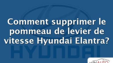 Comment supprimer le pommeau de levier de vitesse Hyundai Elantra?