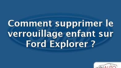 Comment supprimer le verrouillage enfant sur Ford Explorer ?