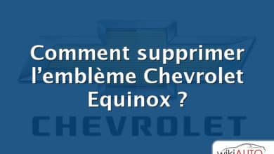 Comment supprimer l’emblème Chevrolet Equinox ?