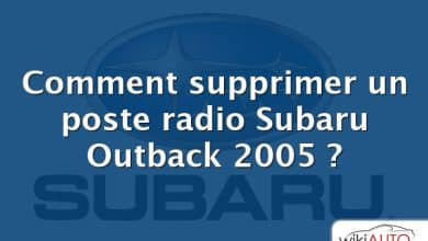 Comment supprimer un poste radio Subaru Outback 2005 ?