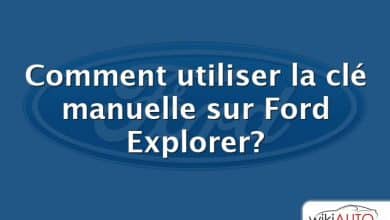 Comment utiliser la clé manuelle sur Ford Explorer?