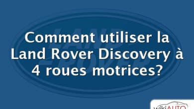 Comment utiliser la Land Rover Discovery à 4 roues motrices?