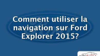 Comment utiliser la navigation sur Ford Explorer 2015?