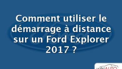 Comment utiliser le démarrage à distance sur un Ford Explorer 2017 ?
