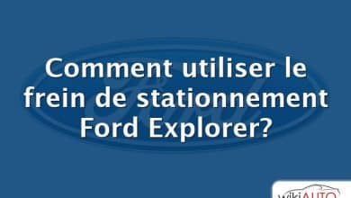 Comment utiliser le frein de stationnement Ford Explorer?