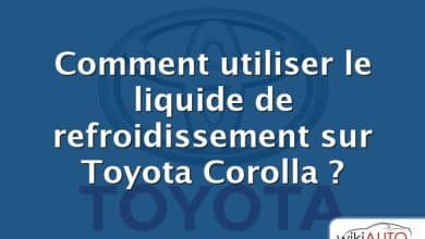 Comment utiliser le liquide de refroidissement sur Toyota Corolla ?