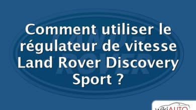 Comment utiliser le régulateur de vitesse Land Rover Discovery Sport ?