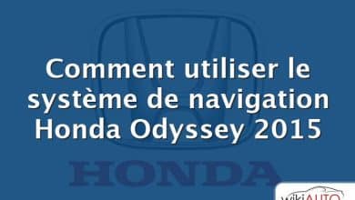 Comment utiliser le système de navigation Honda Odyssey 2015