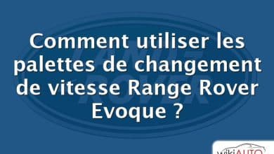 Comment utiliser les palettes de changement de vitesse Range Rover Evoque ?