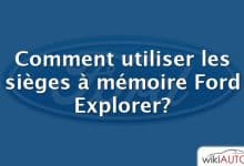 Comment utiliser les sièges à mémoire Ford Explorer?