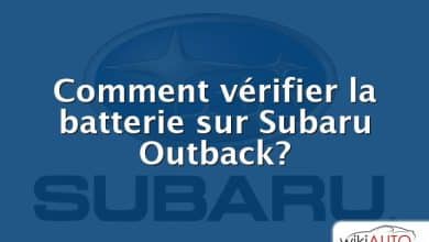 Comment vérifier la batterie sur Subaru Outback?