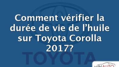 Comment vérifier la durée de vie de l’huile sur Toyota Corolla 2017?