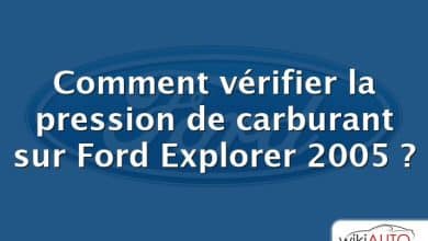 Comment vérifier la pression de carburant sur Ford Explorer 2005 ?