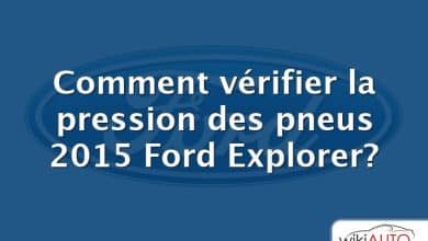 Comment vérifier la pression des pneus 2015 Ford Explorer?
