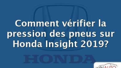 Comment vérifier la pression des pneus sur Honda Insight 2019?
