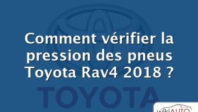 Comment vérifier la pression des pneus Toyota Rav4 2018 ?