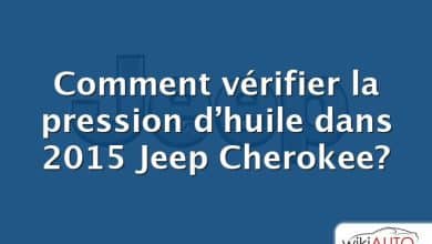 Comment vérifier la pression d’huile dans 2015 Jeep Cherokee?