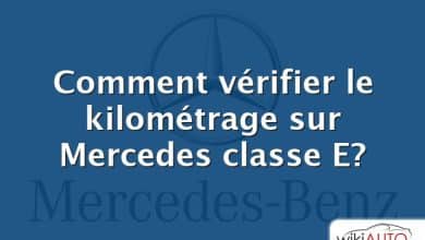 Comment vérifier le kilométrage sur Mercedes classe E?