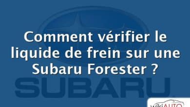 Comment vérifier le liquide de frein sur une Subaru Forester ?