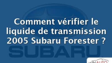 Comment vérifier le liquide de transmission 2005 Subaru Forester ?