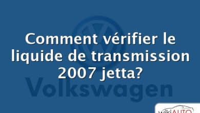Comment vérifier le liquide de transmission 2007 jetta?
