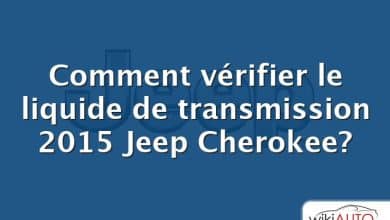 Comment vérifier le liquide de transmission 2015 Jeep Cherokee?