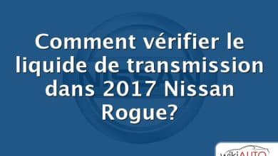 Comment vérifier le liquide de transmission dans 2017 Nissan Rogue?