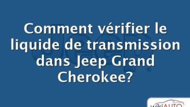 Comment vérifier le liquide de transmission dans Jeep Grand Cherokee?