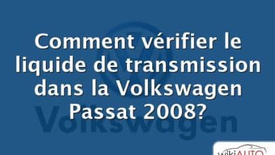 Comment vérifier le liquide de transmission dans la Volkswagen Passat 2008?