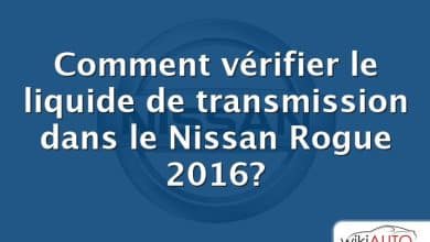 Comment vérifier le liquide de transmission dans le Nissan Rogue 2016?